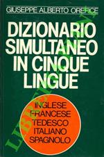 Dizionario simultaneo in cinque lingue. Inglese - francese - tedesco - italiano - spagnolo