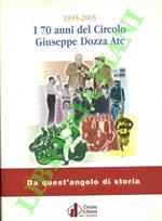 1935-2005. Da quest’angolo di storia. I 70 anni del Circolo Giuseppe Dozza ATC