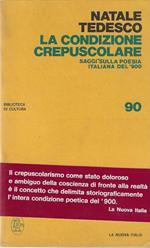 condizione crepuscolare . Saggi sulla poesia italiana del'900