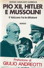 Pio XII, Hitler e Mussolini