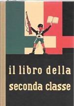 Il libro della seconda classe. Letture della 2^ classe elementare