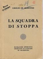 squadra di stoppa. Romanzo sportivo dedicato ai giovani di Mussolini