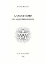 L' occultismo e la massoneria scozzese