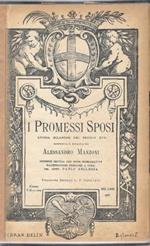 I Promessi Sposi. Storia milanese del secolo XVII scoperta e rifatta da Alessandro Manzoni. Edizione critica con note dichiarative, illustrazioni storiche ed un discorso a cura del Dott. paolo Bellezza