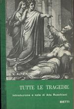 Alfieri. Tutte le tragedie