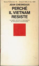 Perché il Vietnam resiste. Le radici storiche e ideologiche di una guerra rivoluzionaria