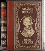 Le Grandi Biografie Pietro il Grande