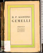 Il P Agostino Gemelli. Profilo