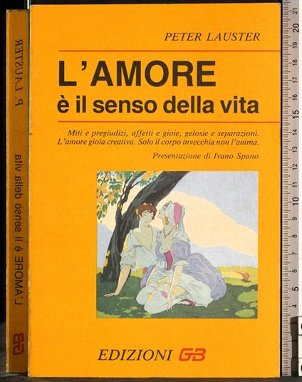 L' amore è il senso della vita - Peter Lauster - copertina