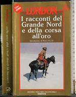 I racconti del Grande Nord e della corsa all'oro