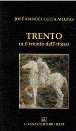 Trento (O Il Trionfo Dell'Attesa)