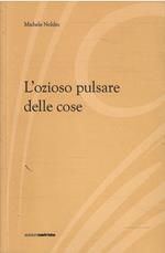 L' Ozioso Pulsare Delle Cose