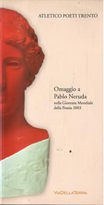 Omaggio A Pablo Neruda Nella Giornata Mondiale Della Poesia 2003