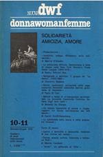 Nuova Dwf Donnawomanfemme N. 10-11 - Solidarietà, Amicizia, Amore