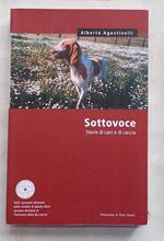 Sottovoce. Storie di cani e di caccia