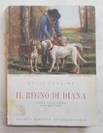 Il regno di Diana. Storia della caccia attraverso i secoli