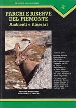 Parchi e riserve del Piemonte. Ambienti ed itinerari