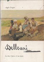 Delleani. La vita, l’opera e il suo tempo