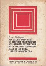 Per uscire dalla crisi un generale rinnovamento nei rapporti internazionali nello sviluppo economico nella difesa della legalità democratica