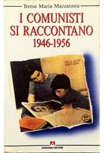 I comunisti si raccontano 1946-1956