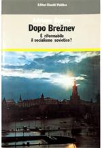 Dopo Breznev È riformabile il socialismo sovietico?