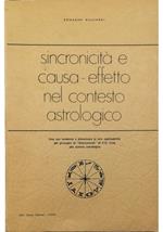 Sincronicità e causa-effetto nel contesto astrologico Una tesi tendente a dimostrare la non applicabilità del principio di «Sincronicità» di C.G. Jung alla scienza astrologica