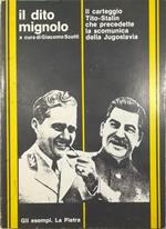 Il dito mignolo Il carteggio Tito-Stalin che precedette la scomunica della Jugoslavia