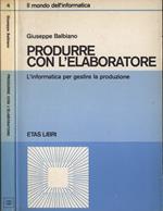 Produrre con l' elaboratore