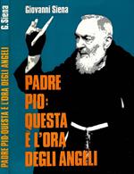 Padre Pio: questa è l'ora degli angeli