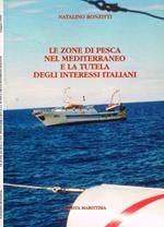 Le zone di pesca nel Mediterraneo e la tutela degli interessi italiani