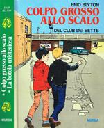 Colpo grosso allo scalo del Club dei Sette. La botola misteriosa del Club dei Sette