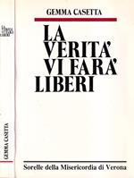 La verità vi farà liberi