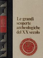 Le grandi scoperte archeologiche del XX secolo Vol. I