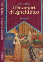 I tre amori di Lancillotto