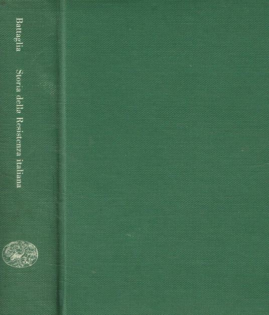 Storia della resistenza italiana - Roberto Battaglia - Libro Usato -  Einaudi - Biblioteca di cultura storica | Feltrinelli