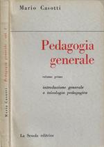 Pedagogia generale. Vol. I: Introduzione generale e teleologia pedagogica