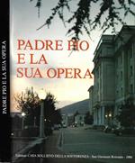 Padre Pio e la sua opera