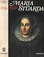 Maria Stuarda. Regina di Scozia