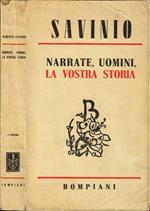 Narrate, uomini, la vostra storia