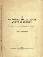 Le biblioteche ecclesiastiche aperte al pubblico (Atti del 1° Convegno - Roma, 24-25 aprile 1979)