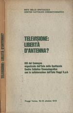 Televisione. Libertà d' antenna?