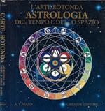 L' Arte Rotonda. Astrologia del Tempo e dello Spazio