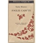 Foglie cadute. Solitaria - Prima cesta - Una cosa mortale. A cura di Alberto Pescetto con un saggio di Angelo M. Ripellino