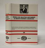 Teoria dei quattro movimenti. Il nuovo mondo amoroso. Scritti sul lavoro, l'educazione, l'architettura, la gastronomia, il matrimonio e l'amore nella società d'Armonia