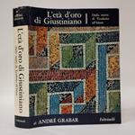 L' età d'oro di Giustiniano. Dalla morte di Teodosio all'Islam