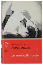 Le Mani Sulla Roccia. Diario Alpinistico Di Andrea Oggioni