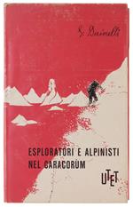 Esploratori E Alpinisti Nel Caracorum. Con 2 Cartine Geografiche A Colori Fuori Testo E 230 Figure Nel Testo