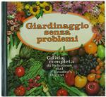 Giardinaggio Senza Problemi. Guida Completa