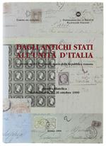 Dagli Antichi Stati All'Unità D'Italia. In Occasione Del 150° Anniversario Della Repubblica Romana. Mostra Filatelica. Montecitorio, 22-26 Ottobre 1999