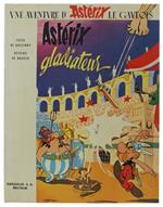 Asterix Gladiateur. Une Aventure D'Astérix Le Gaulois [Edition Originale